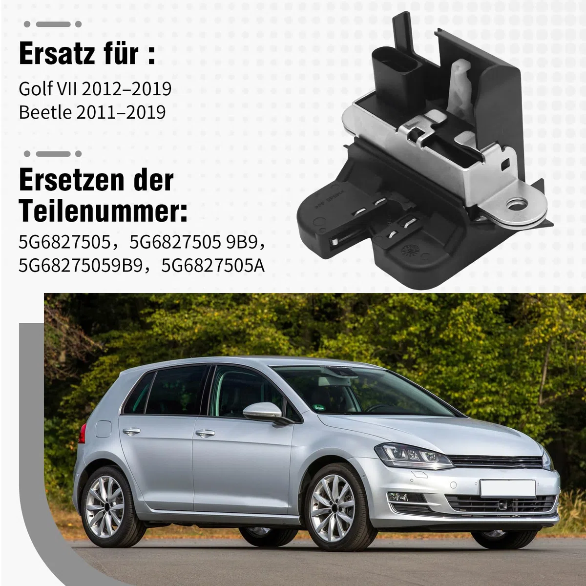 5G6827505 Heckklappenschloss, Kofferraumschloss, Heckklappen, Ersatz für Volks-wagen Golf VII 2012–2019, Ersatz für Volks-wagen Beetle 2011–2019